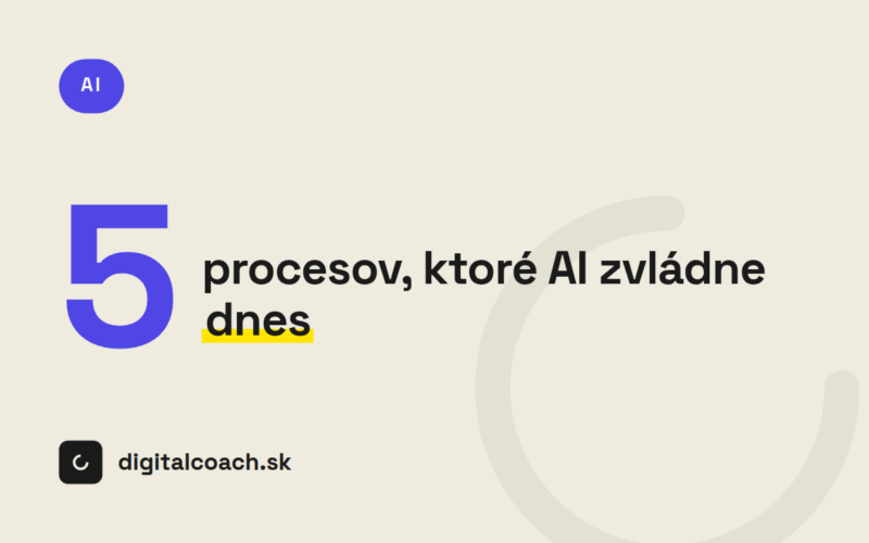 5 procesov vo firme, ktoré AI zvládne ešte dnes