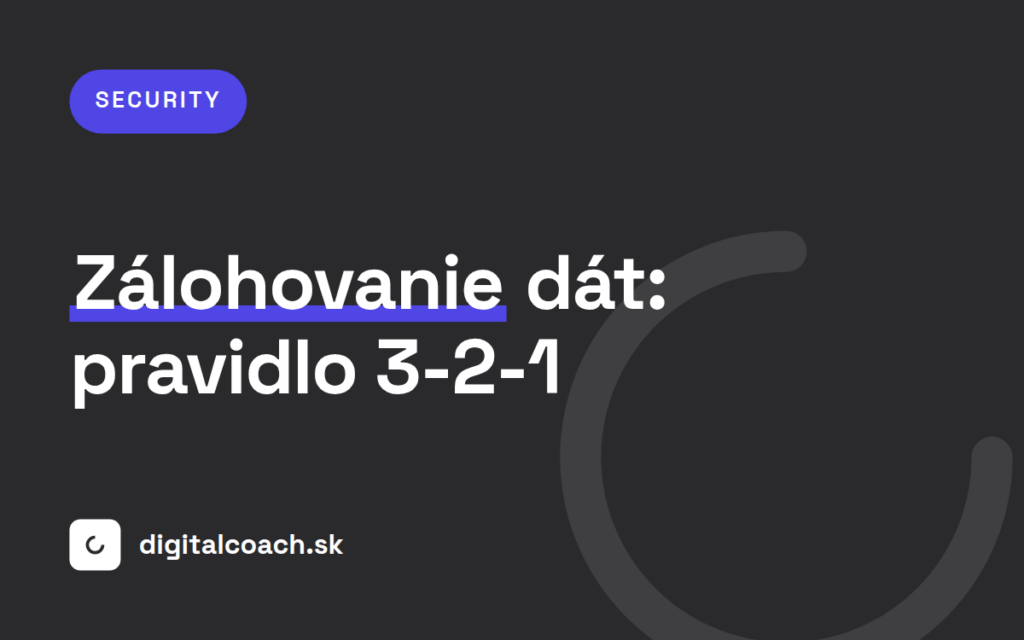 Zálohovanie dát: pravidlo 3-2-1 v praxi