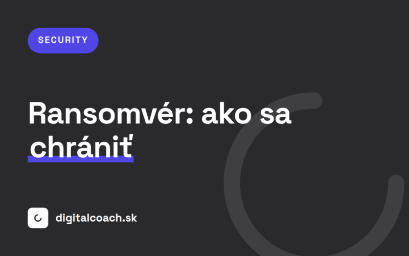 Ransomvér: ako sa chrániť pred vydieračským softvérom